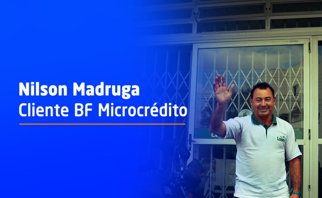 História de Superação: Nilson, cliente do BF Microcrédito em Videira